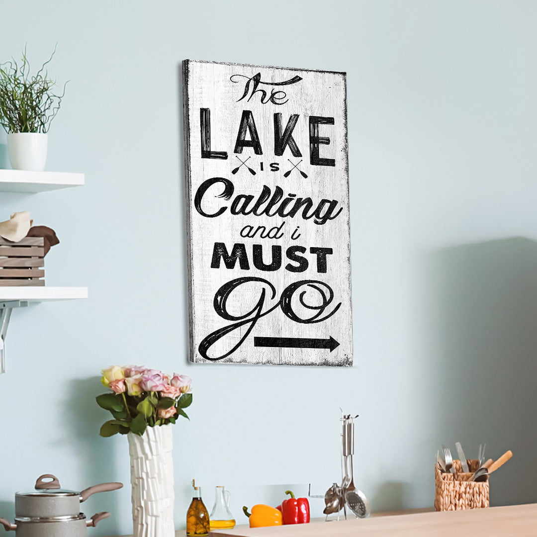 The Lake is Calling and I must Go Sign Style 1 - Image by Tailored Canvases 