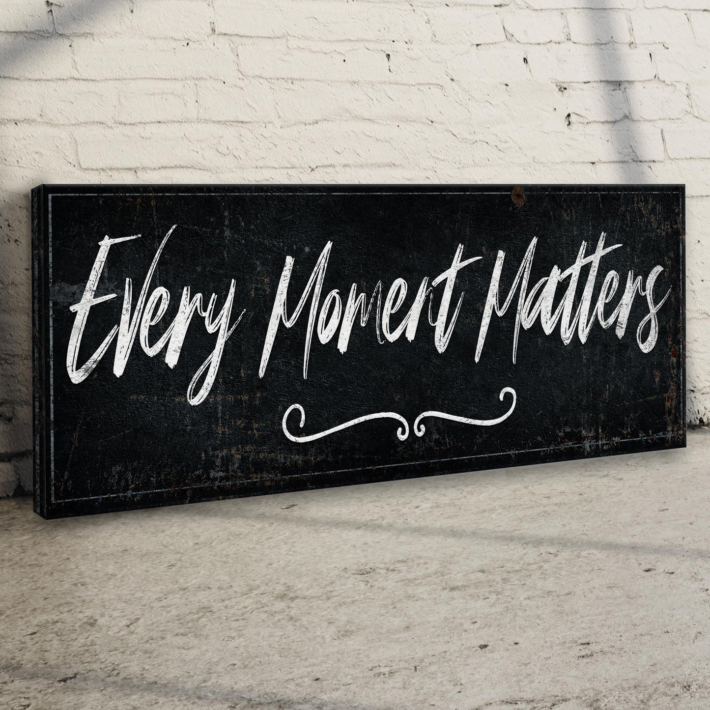 Every Moment Matters Sign II Style 1 - Image by Tailored Canvases