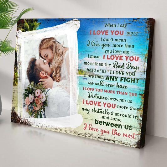 I Love You More I Love You The Most Couple Sign Style 2 - Image by Tailored Canvases