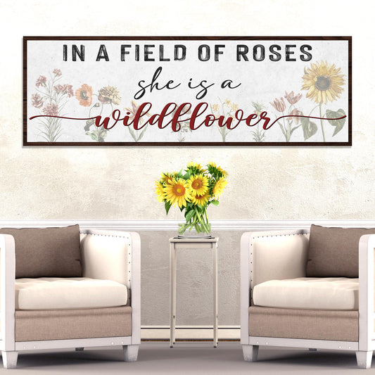 In A Field Of Roses She Is A Wildflower Sign ll Style 2 - Image by Tailored Canvases