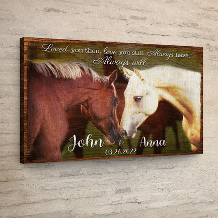 Loved you then, Love you still Horse Couple Sign - Image by Tailored Canvases