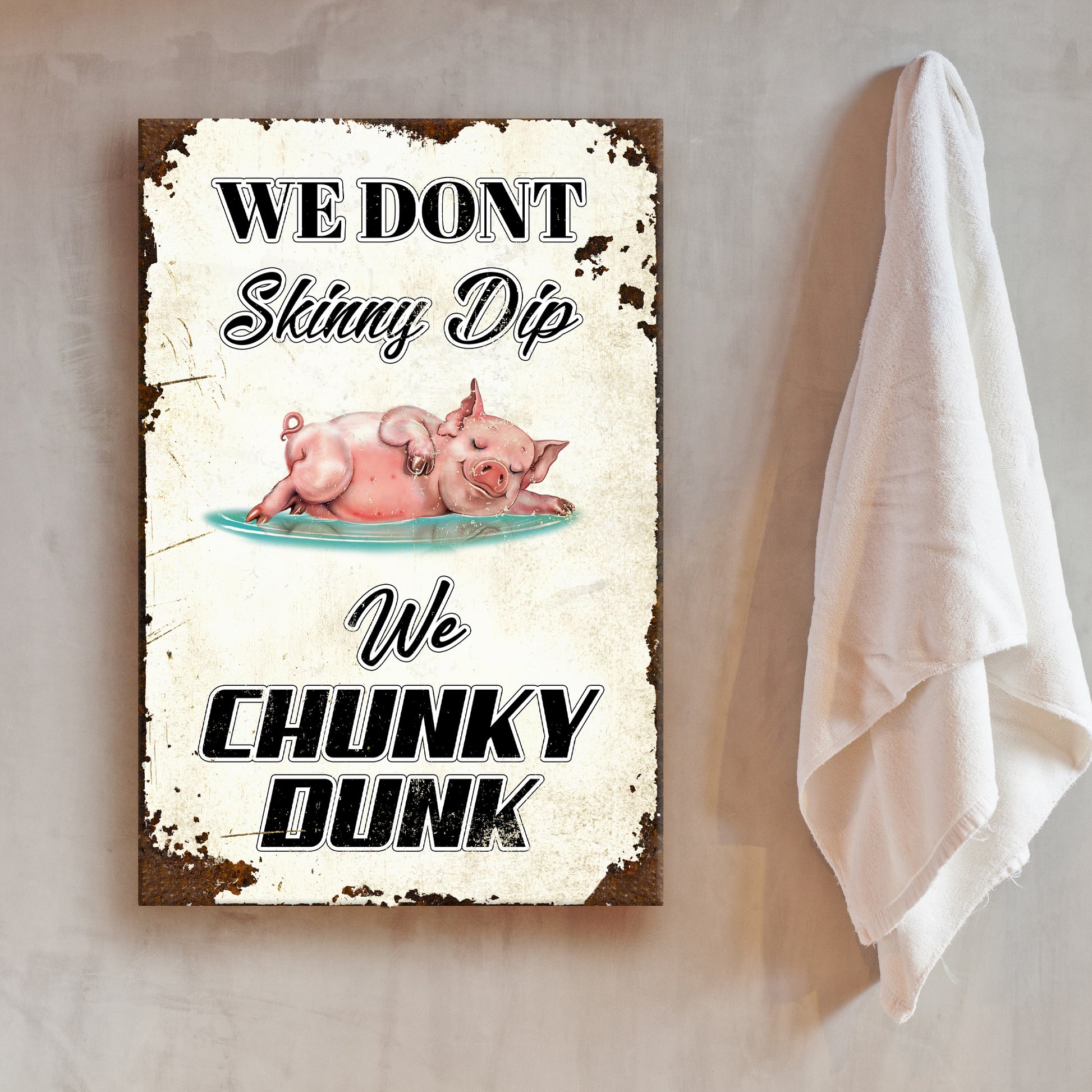 We Don't Skinny Dip We Chunky Dunk Sign II - Image by Tailored Canvases