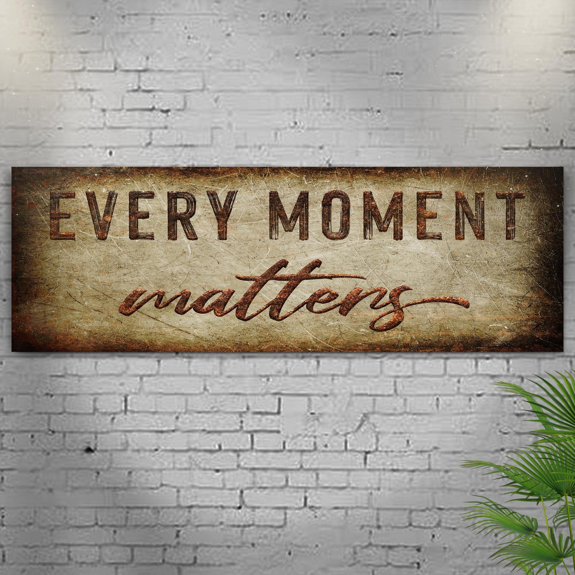 Every Moment Matters Sign III Style 2 - Image by Tailored Canvases