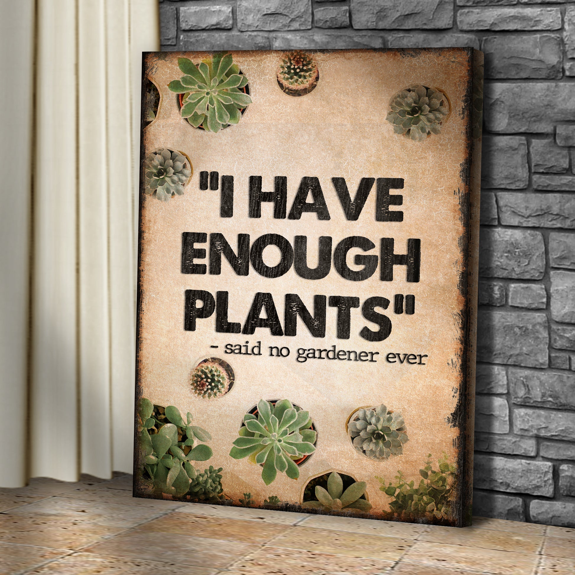 I Have Enough Plants Sign Style 1 - Image by Tailored Canvases