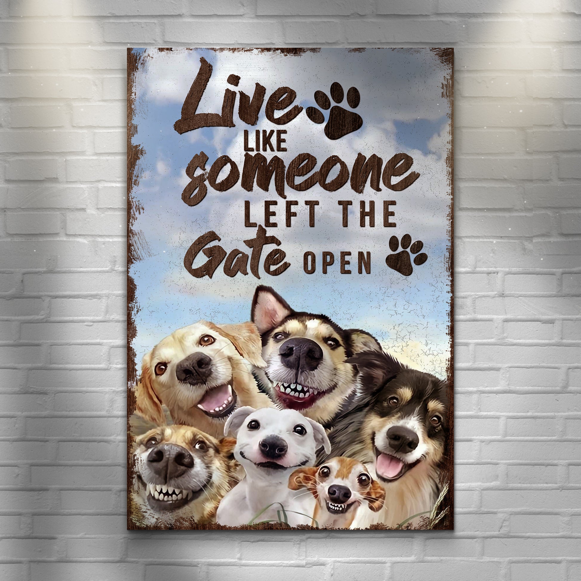 Live Like Someone Left The Gate Open Sign II - Image by Tailored Canvases