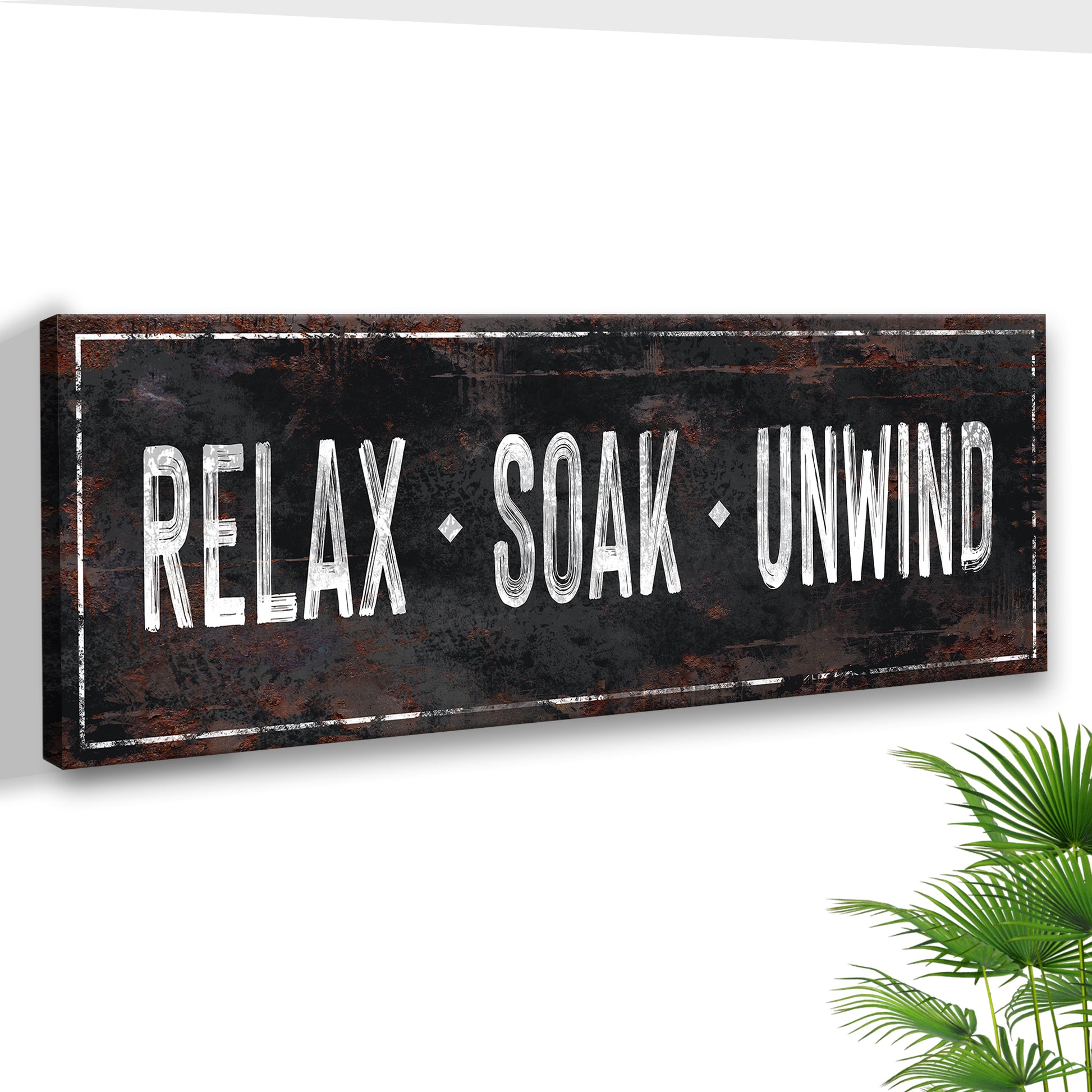 Relax Soak Unwind Sign Style 1 - Image by Tailored Canvases