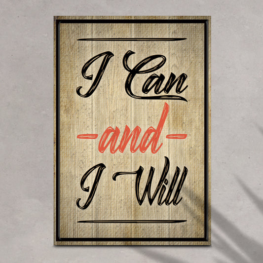 I Can And I Will Sign III Style 2 - Image by Tailored Canvases