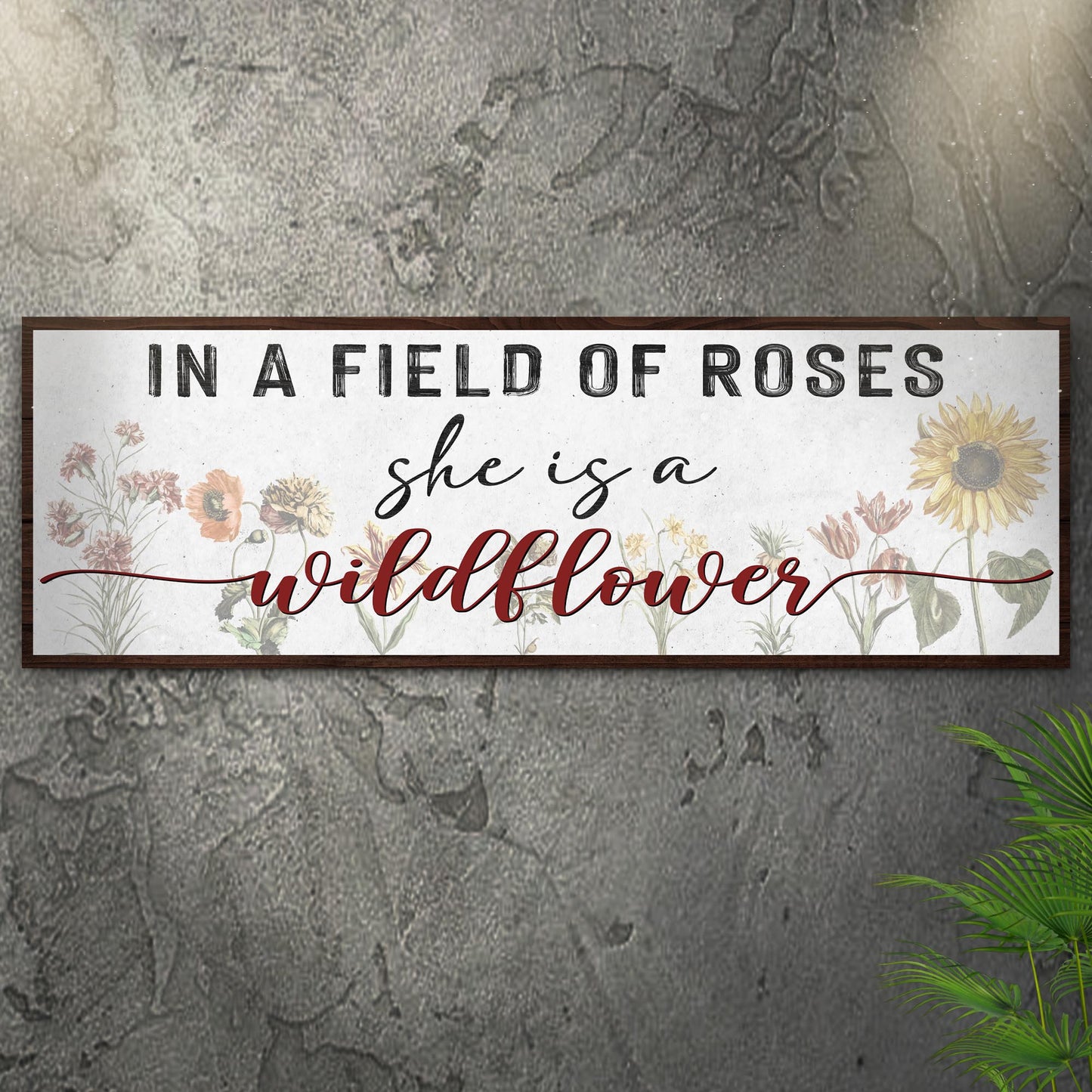 In A Field Of Roses She Is A Wildflower Sign ll Style 2 - Image by Tailored Canvases