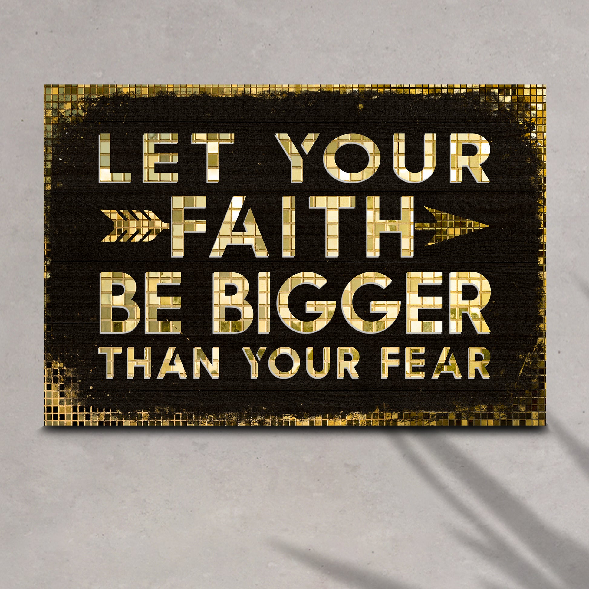 Let Your Faith Be Bigger Than Your Fear Sign Style 2 - Image by Tailored Canvases