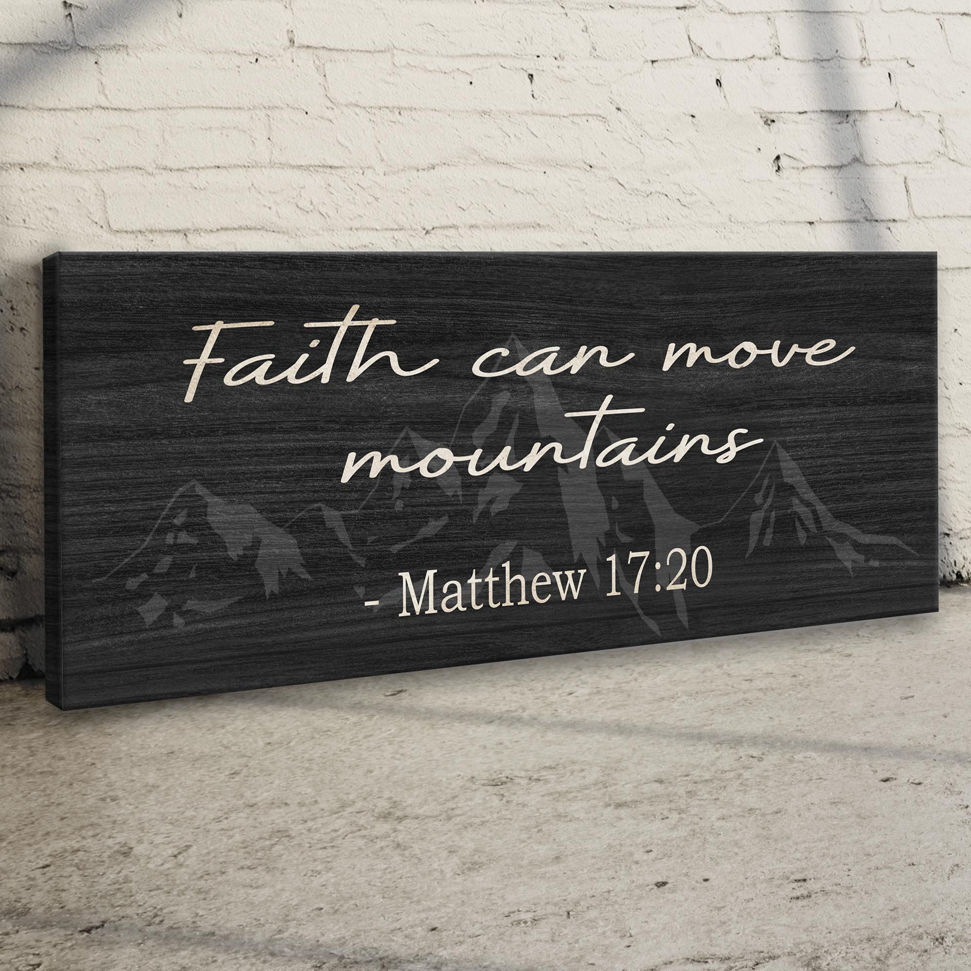 Matthew 17:20 - Faith Can Move Mountains Sign llI Style 1 - Image by Tailored Canvases