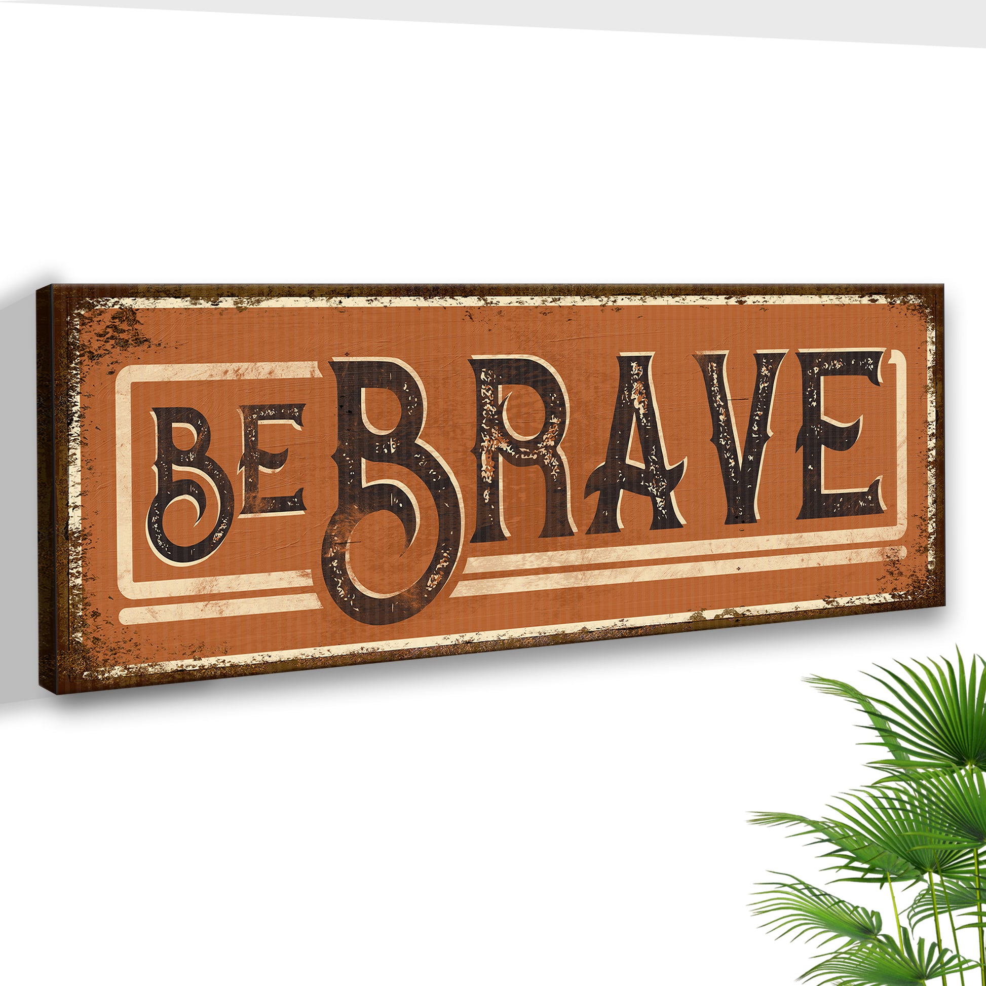 Be Brave Wall Art lll Style 1 - Image by Tailored Canvases