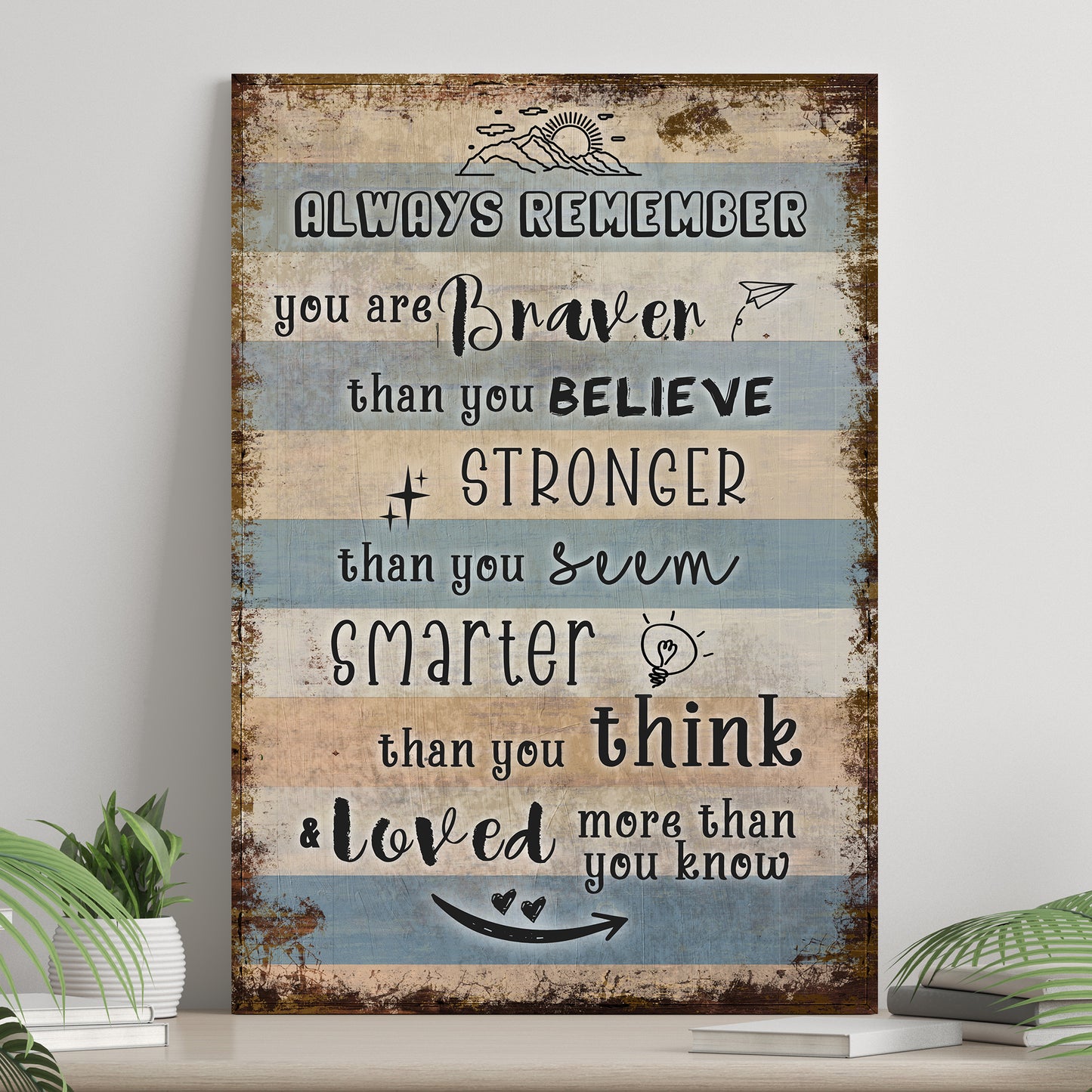You Are Braver Than You Believe Sign - Image by Tailored Canvases