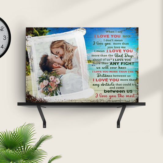 I Love You More I Love You The Most Couple Sign - Image by Tailored Canvases