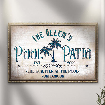 Life Is Better At The Pool And Patio Sign - Image by Tailored Canvases