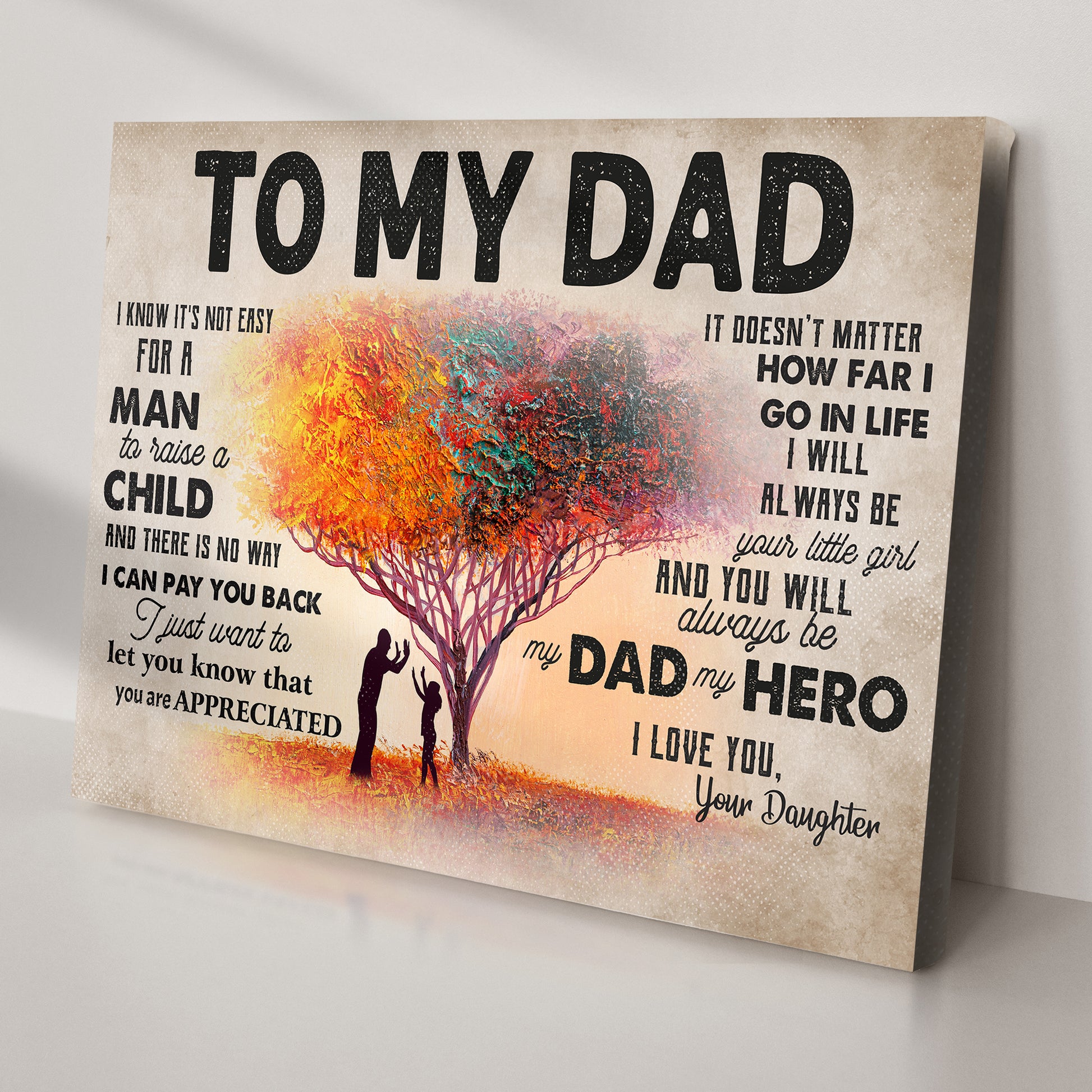 To My Dad, I Will Always Be Your Little Girl Sign Style 1 - Image by Tailored Canvases