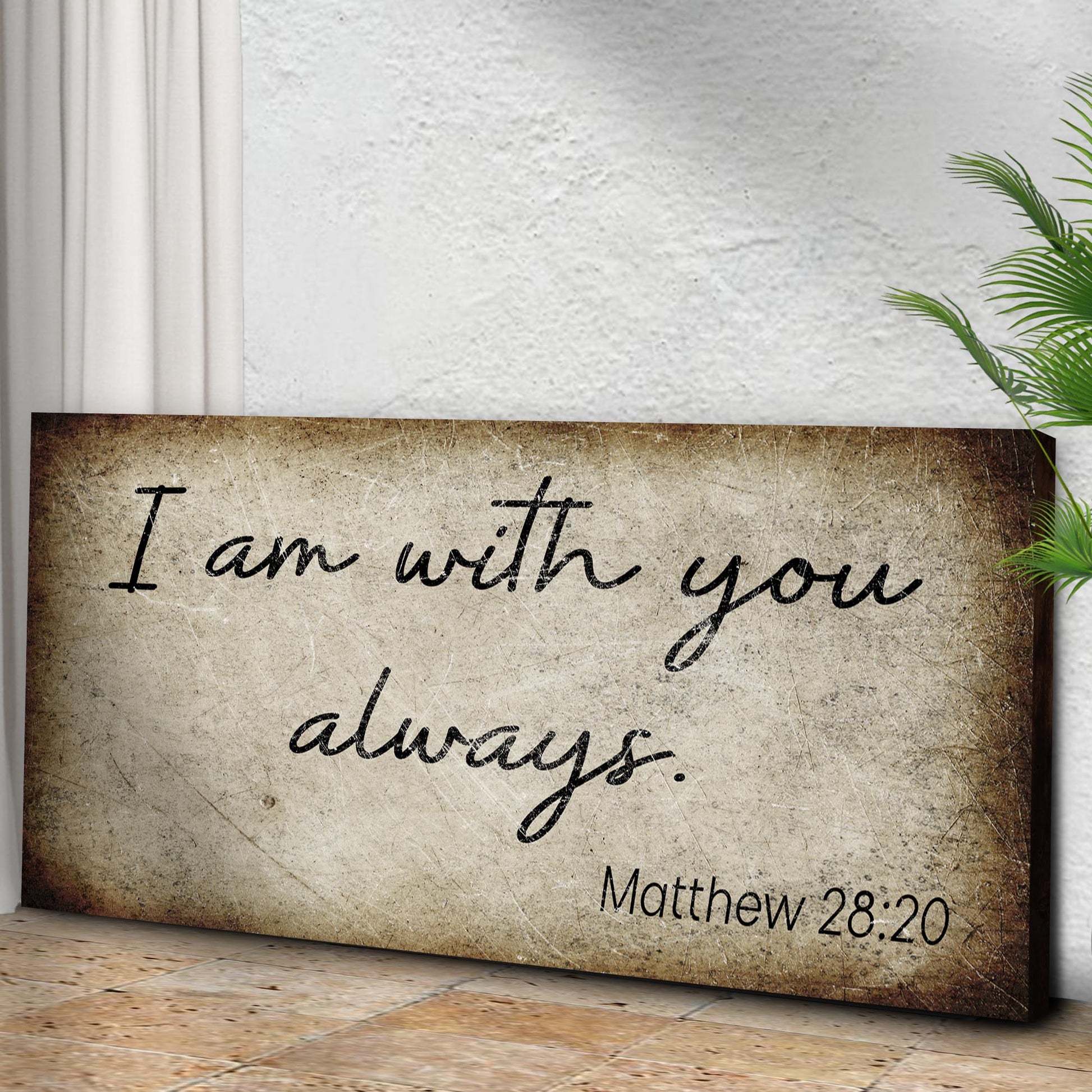 Matthew 28:20 - I Am With You Always Sign II Style 2 - Image by Tailored Canvases