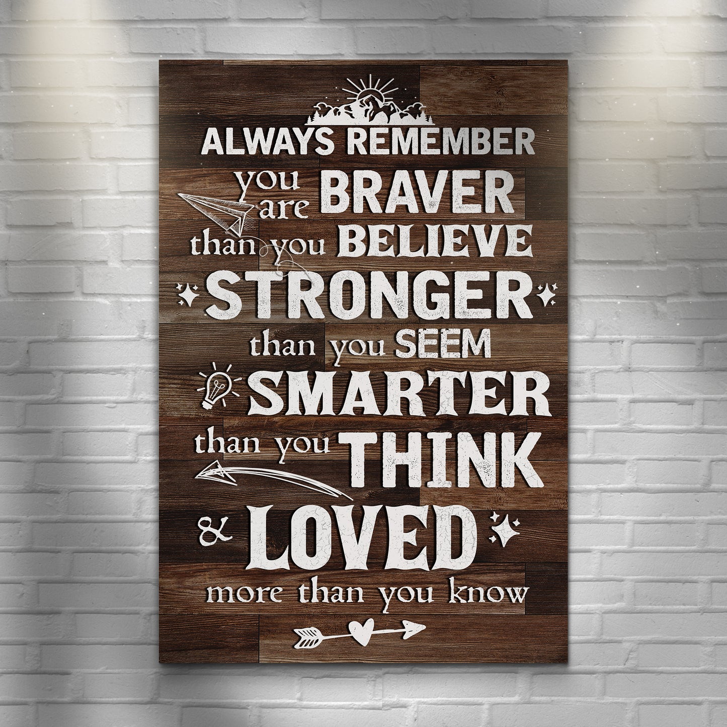 You Are Braver Than You Believe Sign II - Image by Tailored Canvases