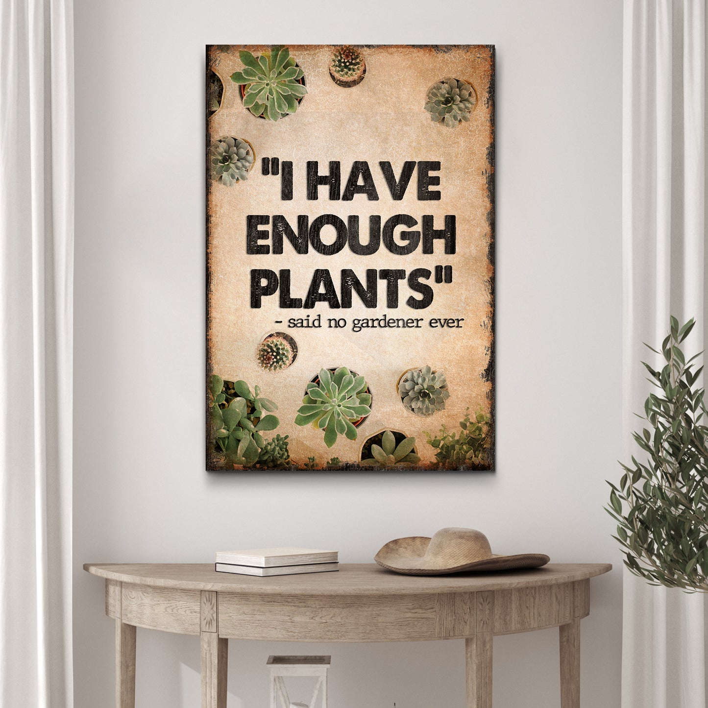 I Have Enough Plants Sign Style 2 - Image by Tailored Canvases